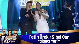 Fatih Ürek & Sibel Can - Yalancı Yarim