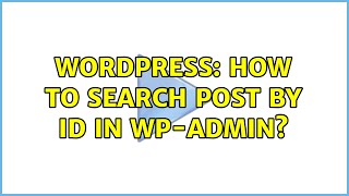 Wordpress: How to search post by ID in wp-admin