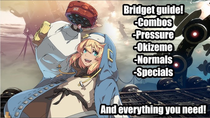 GGST ver1.2 ] BRIDGET BASIC COMBO - EASY TO READ COMBO INPUTS - GUILTY GEAR  STRIVE - ZEPHELA 