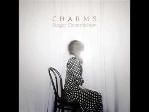 Sergey Cheremisinov - Charms - When You Leave