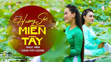 Ngất Ngây Cặp Đôi Tân Cổ Hương Sắc Miền Tây Nghe Mà Mê Mẩn | Ngọc Diễm ft Đặng Thùy Dương