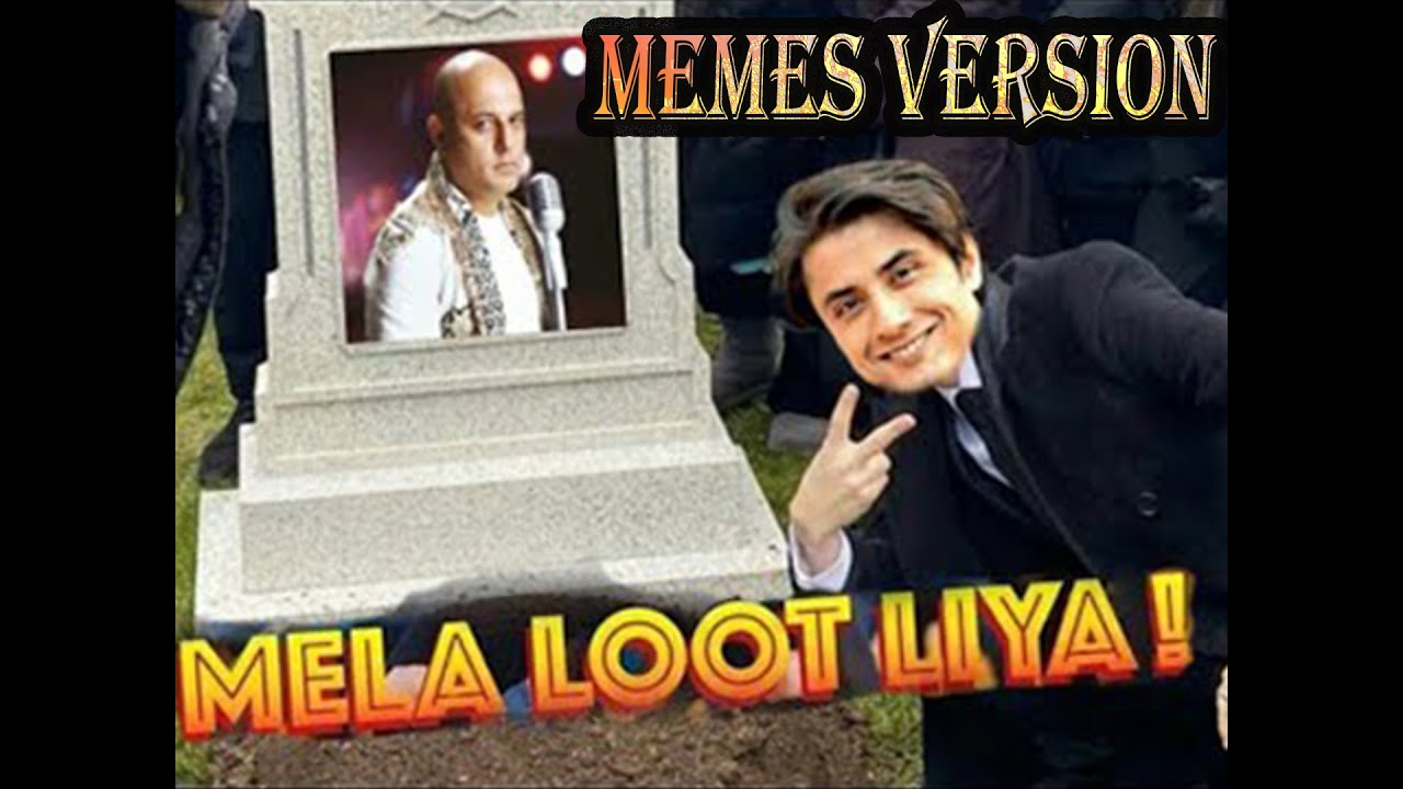 "Mela Loot Liya" | Ali Zafar and Ali Azmat | Memes Version