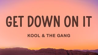 Kool \u0026 The Gang - Get Down On It (Lyrics)