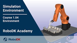 Enviroment - Course 1.04 - RoboDK Academy