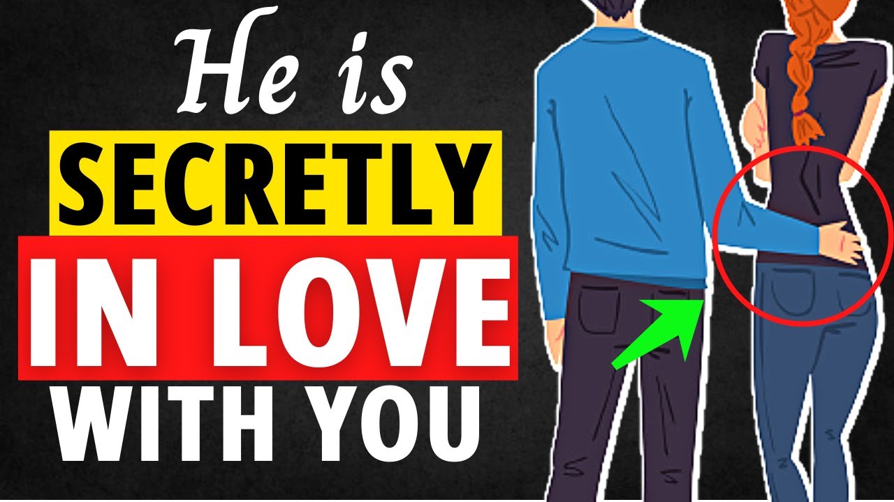 11 Sure Signs He Is Secretly In Love With You But He Won't Say YouTube