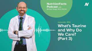 Podcast: What’s Taurine and Why Do We Care? (Part 3)