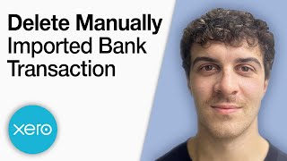 How to Delete a Manually Imported Bank Transaction in Xero [2025 Full Guide]