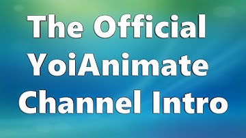 The Official YoiAnimate Channel Intro