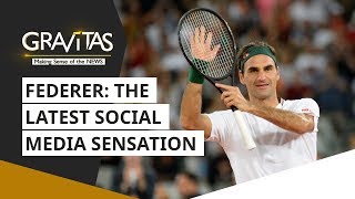 Gravitas: Why Federer is the latest social media sensation