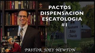 TEOLOGÍA DEL PACTO, DISPENSACIONALISMO, #1 PASTOR  JOEY NEWTON, (VOZ CONRADO VARGAS)