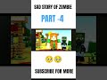 MINECRAFT- SAD STORY OF ZOMBIE 🥺😭#minecraft #viral #shorts #viralshorts #propular #gaming #sad#story