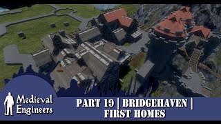 Medieval Engineers | Lets Build | Bridgehaven | Part 19 | First Homes