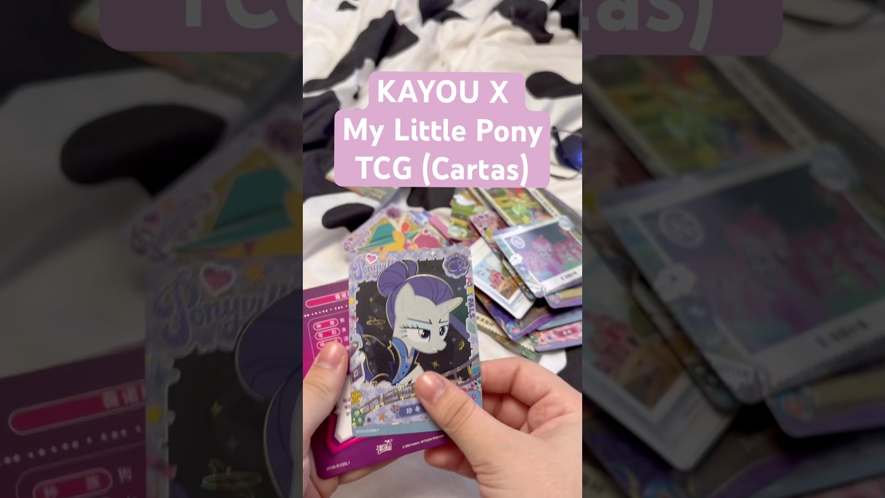 ABRIMOS CARTAS KAYOU &iquest;Fakes? #mylittlepony #tcgcommunity #cards #coleccionismo