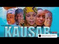 Kausar latest hausa film series trailer  farin dutse hausa tv