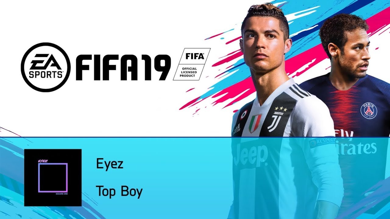 Underskrift knude med hensyn til Eyez - Top Boy (FIFA 19 Soundtrack) - YouTube