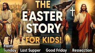 Easter Bible Story for Kids | Jesus’ Final Days Explained for Children | Sunday School Animation