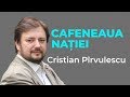 Cristian Pîrvulescu, la Cafeneaua nației