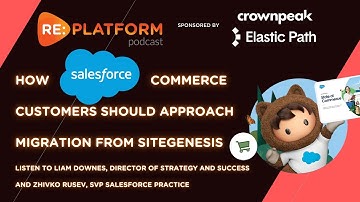 How Salesforce Commerce Customers Should Approach A SiteGenesis Migration