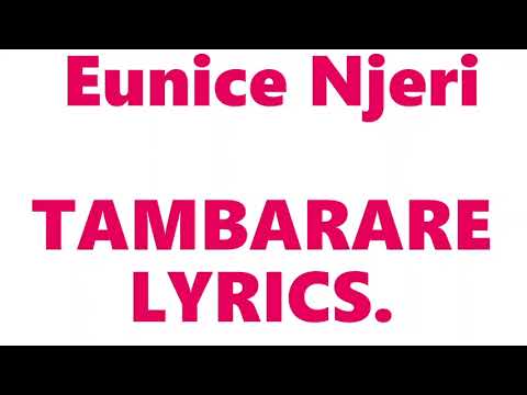 TAMBARARE LYRICS Eunice Njeri
