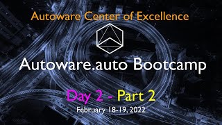 Autoware Bootcamp - Day 2 Part 2
