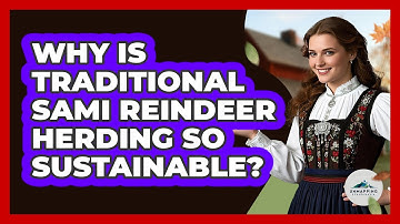 Why Is Traditional Sami Reindeer Herding So Sustainable? - Unmapping Scandinavia