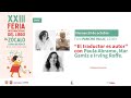 CHARLA El traductor es autor, con Paula Abramo, Mar Gamiz e Irving Roffe