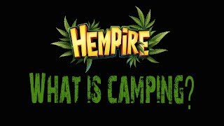 Hempire Mobile App Game: Hempire Camping? What is Camping? screenshot 3
