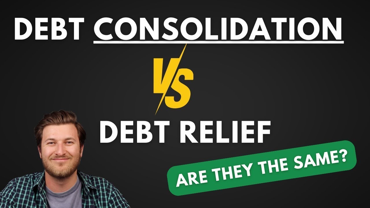 Debt Consolidation vs Debt Relief Everything You Need to Know in 2024