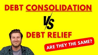 Debt Consolidation vs Debt Relief: Everything You Need to Know in 2024