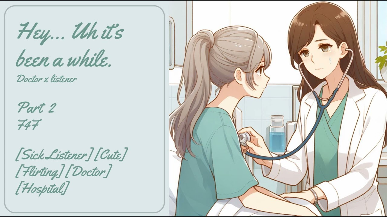 [ASMRRP] Hey...Uh it's been a while. (Part 2) F4F (Doctor x Female listener)