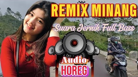 Remix Minang enak didengar audio jernih bass glerr teman perjalanan