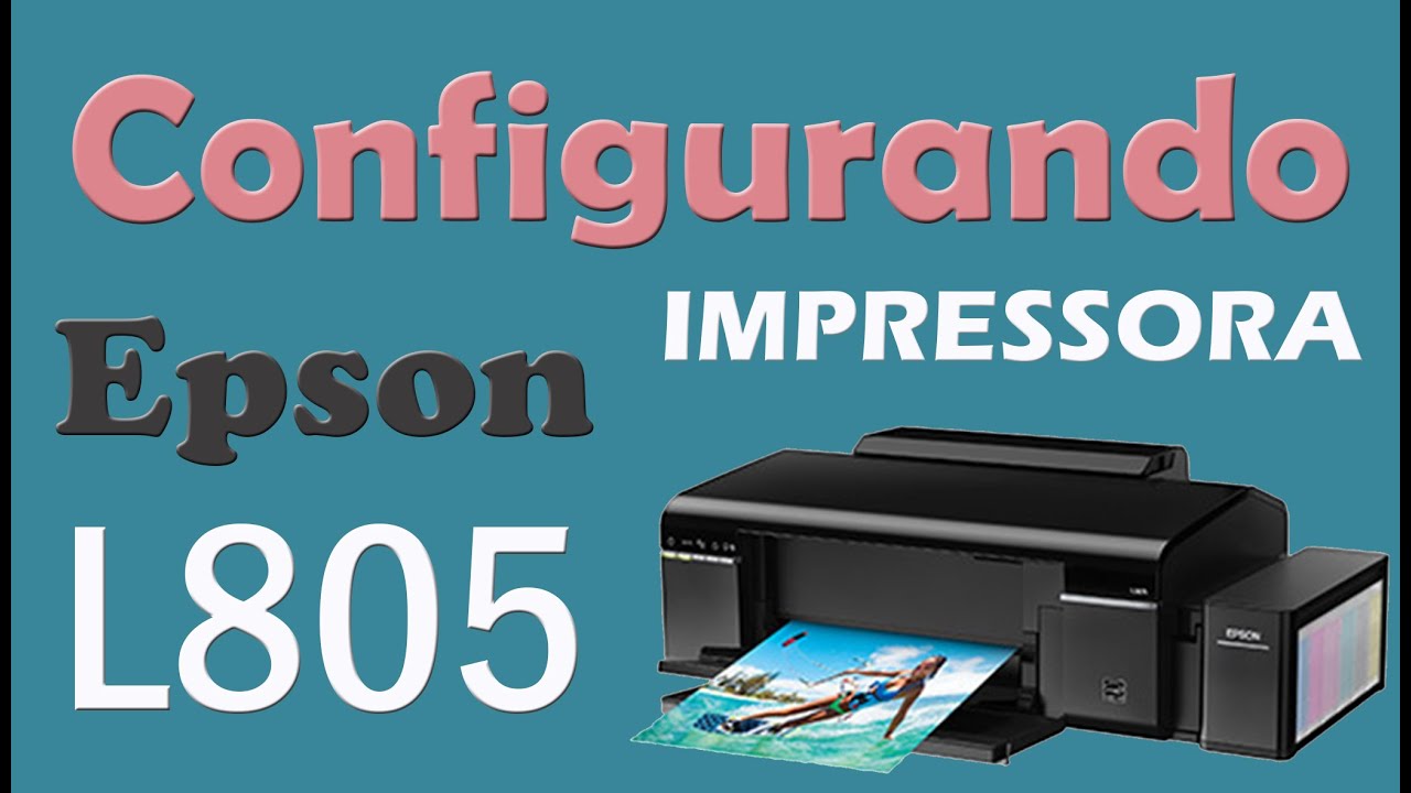 como-configurar-impressora-l805-da-epson-youtube
