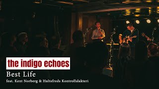 the indigo echoes - Best Life. ft. Kent Norberg and Hultsfreds Kontrollslakteri @ Hotell Huligen