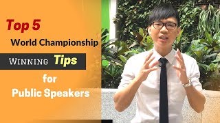 Top 5 Public Speaking World Championship Winning Tips, Mindsets, Strategies