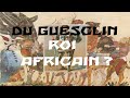 Du guesclin roi africain 