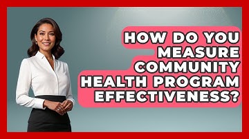 How Do You Measure Community Health Program Effectiveness? - Your Accessible Health
