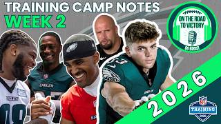 Eagles Training Camp 2026 - Week 2 News Notes Battles Updated Depth Chart