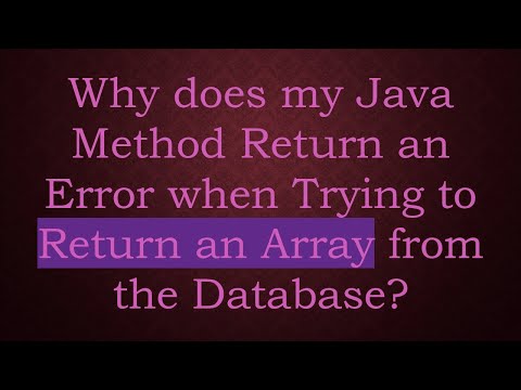 Why does my Java Method Return an Error when Trying to Return an Array from the Database?