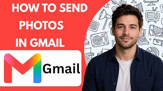 How to send photos in Gmail Full Guide 2026
