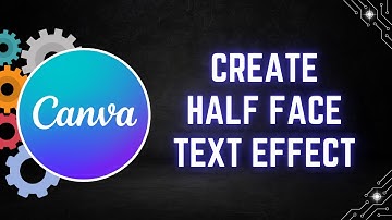 How to Create a Half Face Text Effect in Canva