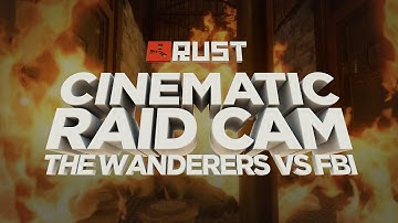 THE WANDERERS vs FBI - Rust Cinematic Raid Cam feat. Phaedo 82