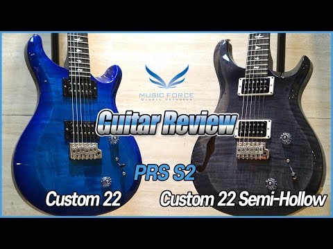 [Guitar Review] PRS S2 Custom 22 & Custom 22 Semi-Hollow