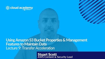 Using Amazon S3 Bucket Properties: Transfer Acceleration - AWS Certification | Cloud Academy