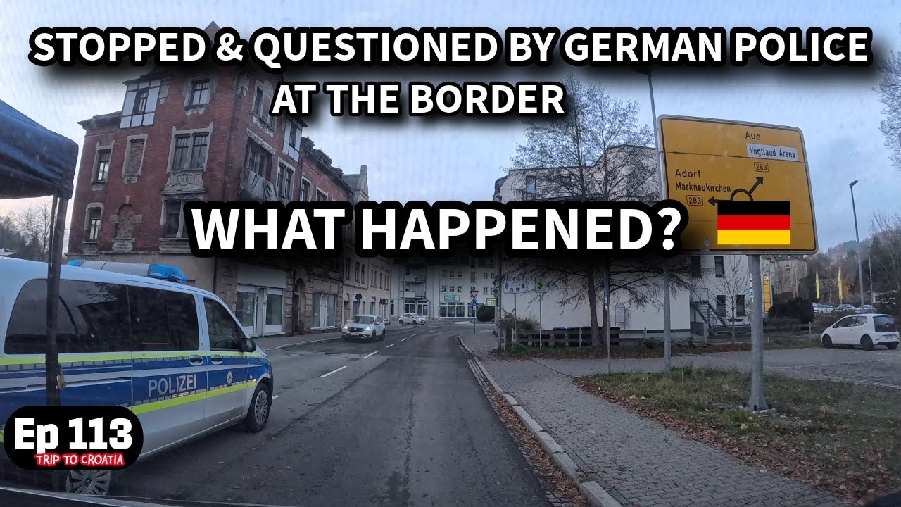 Ep. 113 - Stopped & Questioned by German Police At The Border: What Happened?