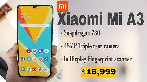 Xiaomi Mi A3 | Launch Date in India, specifications,price, Snapdragon 730