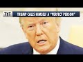 Trump: I'm A "Perfect Person"