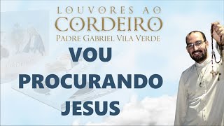 Vídeo de Vou Procurando Jesus Meu Salvador