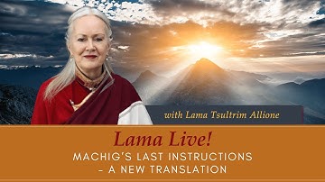 Lama Live! With Lama Tsultrim Allione - Machig