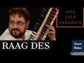 Raag Des | Pt. Kushal Das | Hindustani Classical Sitar | Part 5/5