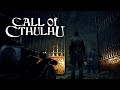 CALL OF CTHULHU ! ПРОХОЖДЕНИЕ #2